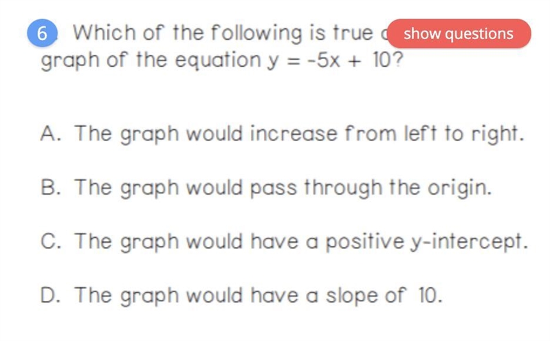 Please help which of the following is true about the graph of the equation y= -5x-example-1