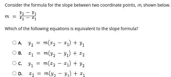 Consider the formula for the slope between two coordinate points, m, shown below. Which-example-1