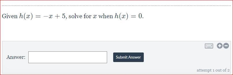 Given h(x)=-x+5h, solve for x when h(x)=0.-example-1