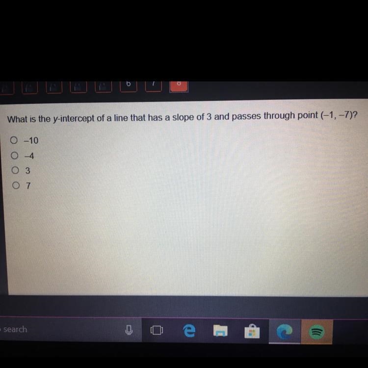 What is the intercept of a line that has a slope of 3 and passes through point (-1,-7)? -10 -4 3 7-example-1