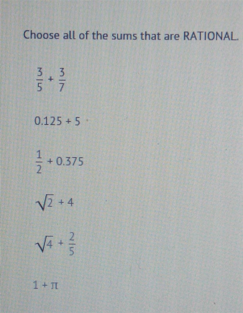 Choose all of the sums that are RATIONAL.​-example-1