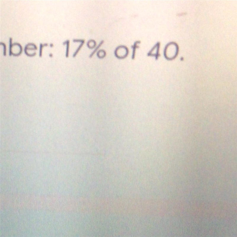 What is 17%of 40? Pls help-example-1