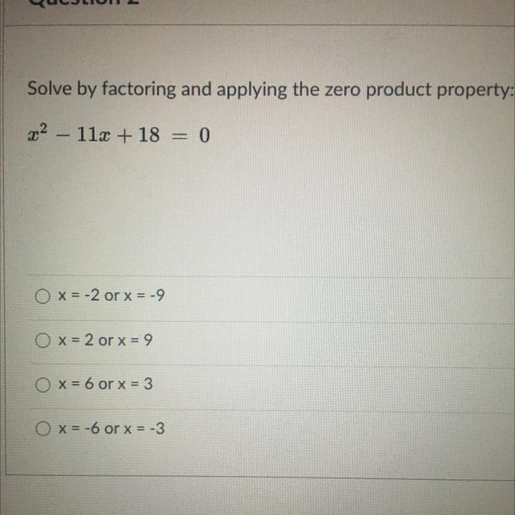 Solve by factoring and applying the zero product property: x^2-11x+18=0-example-1