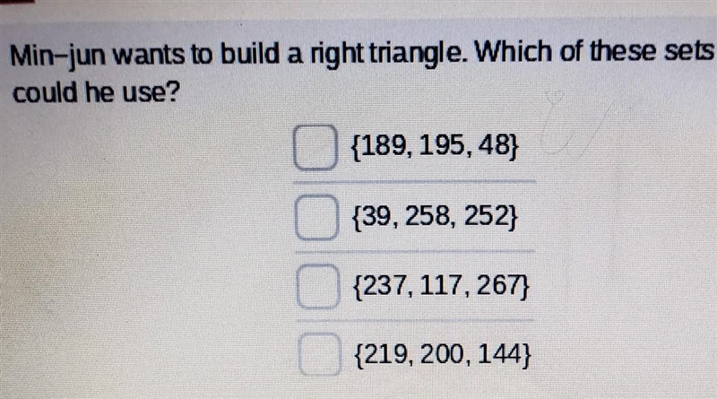 Min-jun wants to build a right triangle. Which of these sets of sides could he use-example-1