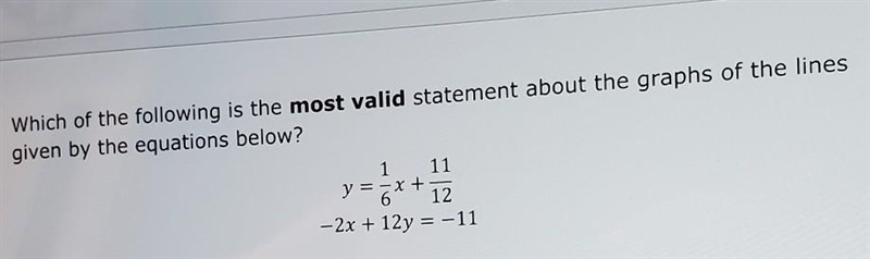 A Because they have the same slope, the lines are parallel. B Because they have the-example-1