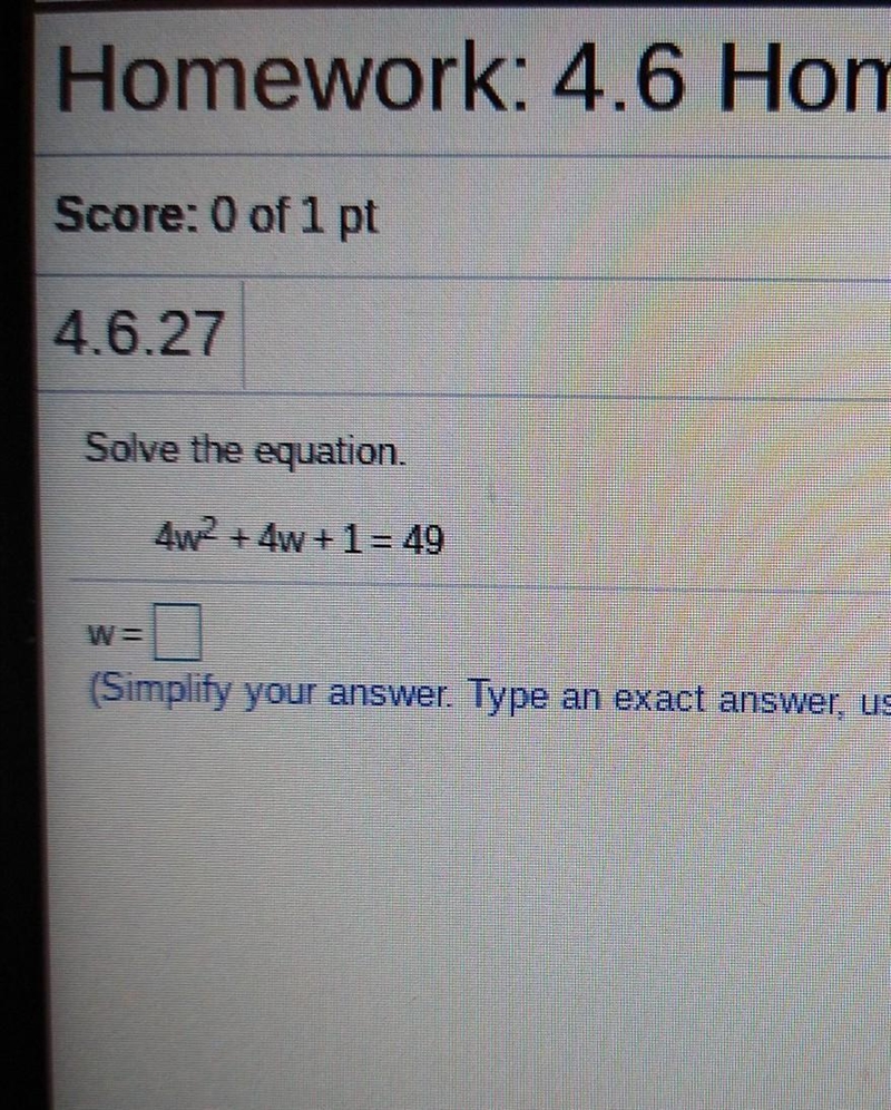 Solve the equation. 4W2 + 4w+1 = 49​-example-1