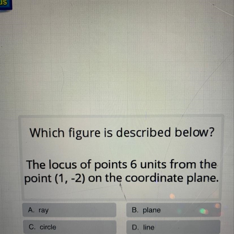 Which figure is described below? The locus of points 6 units from the point (1, -2) on-example-1