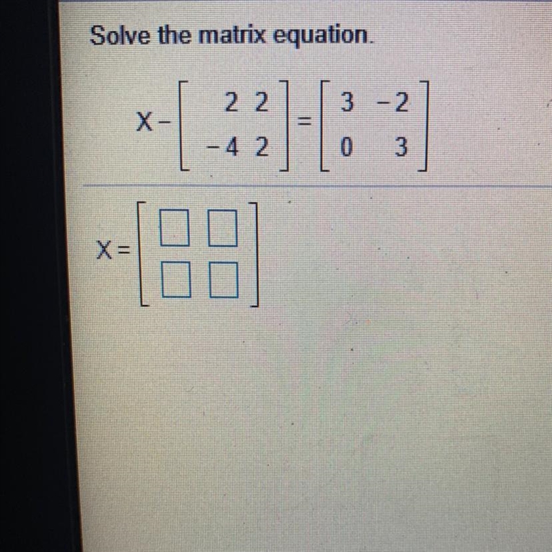 Solve this matrix equation please!-example-1