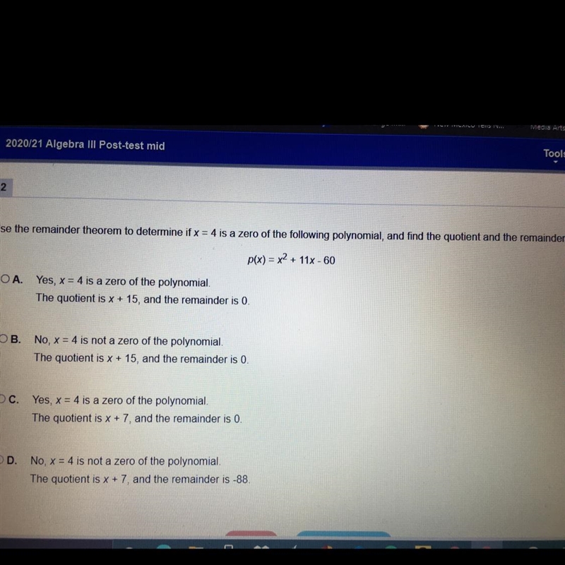 Use the remainder theorem to determine if x = 4 is a zero of the following polynomial-example-1