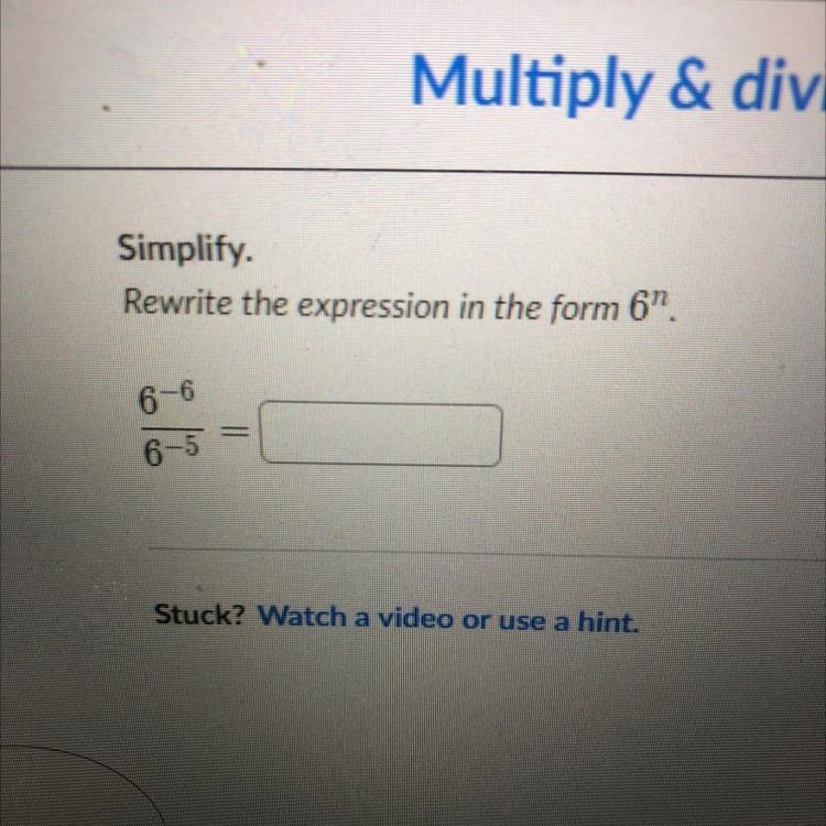 Simplify. Rewrite the expression in the form 6". 6^-6 6^-5-example-1