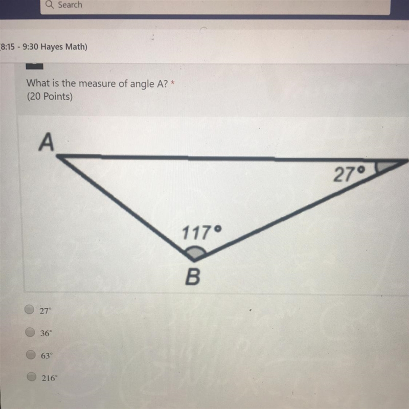 What is the measure of angle A?* A.27 B.36 C.63 D.216-example-1