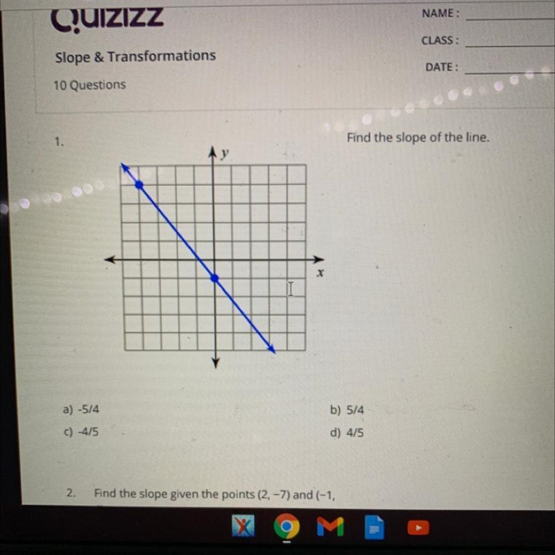 1. Find the slope of the line. Ay a) -574 b) 5/4 c) -4/5 d) 4/5-example-1