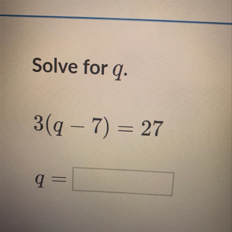 Solve for q. 3(q-7)=26 q=-example-1