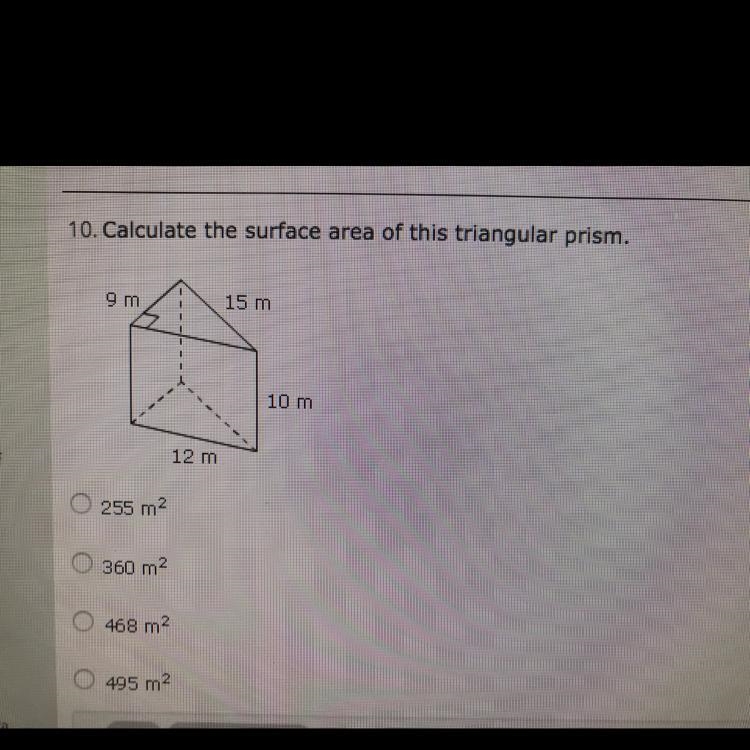 Calculate the surface area of this triangular prism 255 m2 360 m2 468 m2 495 m2-example-1