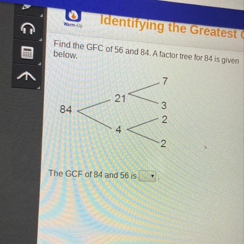 Find the FTC and 84 . A factor tree for 84-example-1