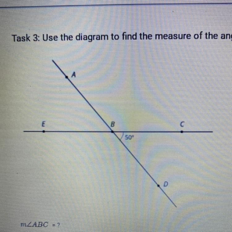 Task 3: Use the diagram to find the measure of the angle indicated. Explain your reasoning-example-1