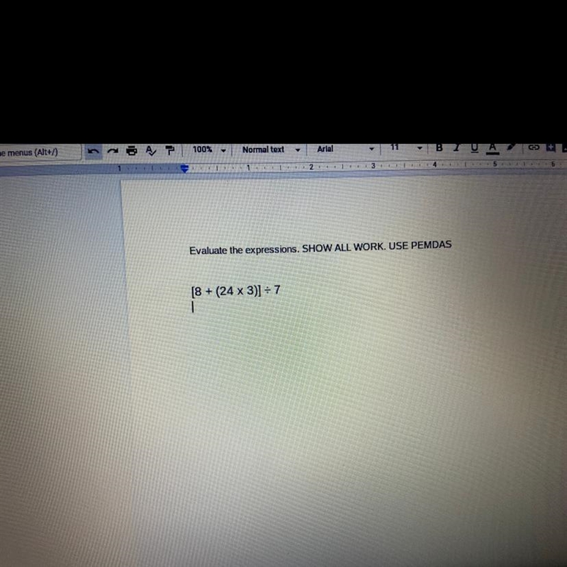 [8 + (24 x 3)] divided by 7 Use PEMDAS &’ show work .-example-1