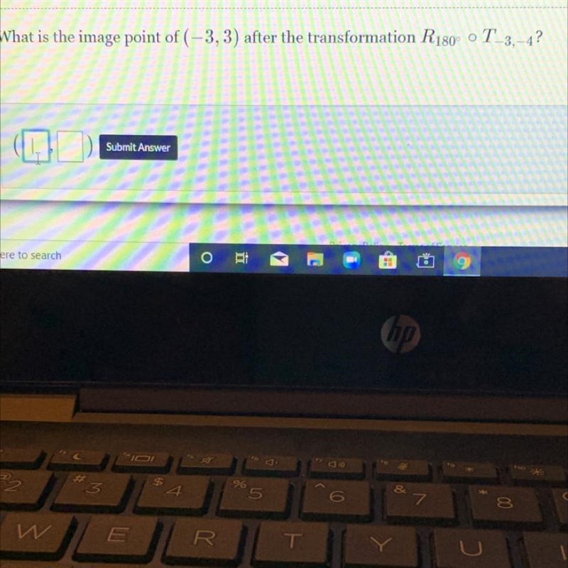 What is the image point of (-3,3) after the transformation R180° 0 T-3, -4?-example-1