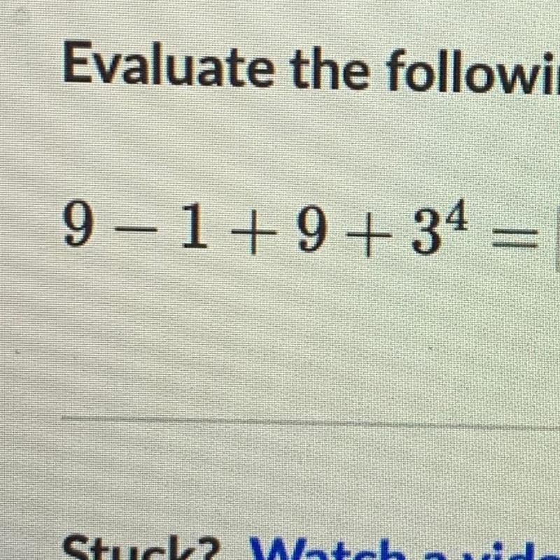 Evaluate the expression 9-1+9+3•3•3•3=-example-1