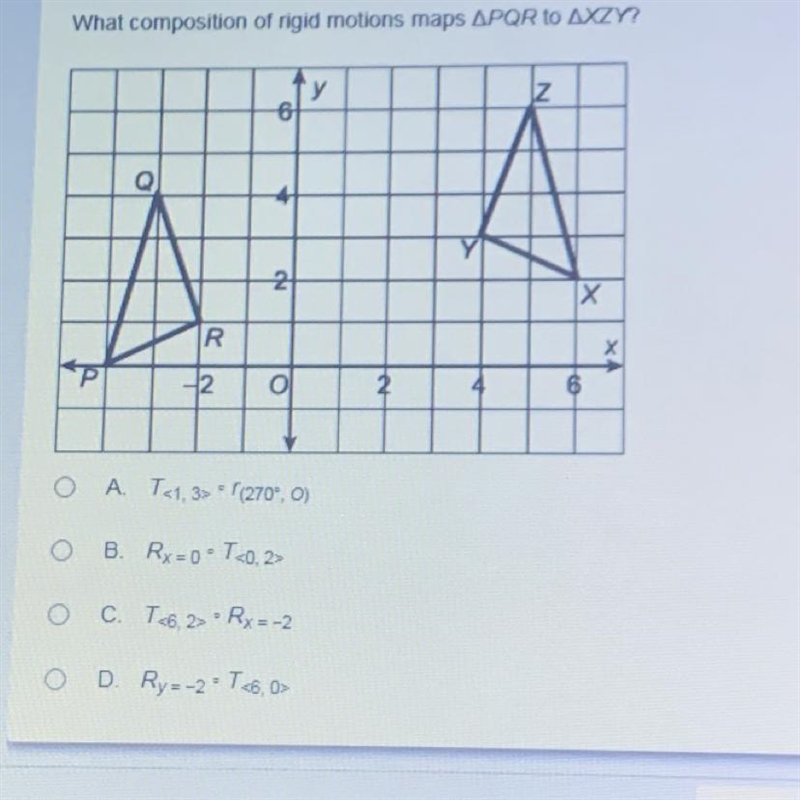 What composition of rigid motions maps APOR LO AXZY? A T<1,3> (270, 0) B. Rx-example-1