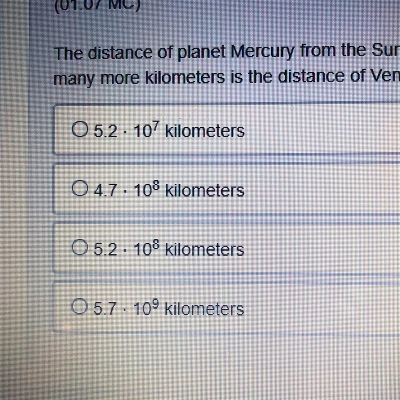 The distance of planet Mercury from the Sun is approximately 5.8. 107 kilometers, and-example-1