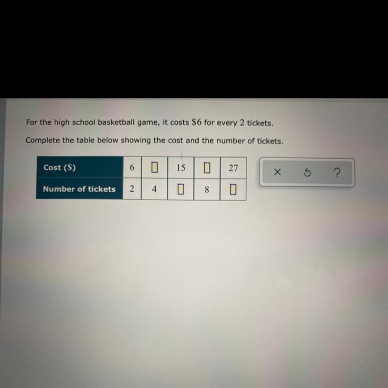 For the high school basketball game, it costs $6 for every 2 tickets. Complete the-example-1