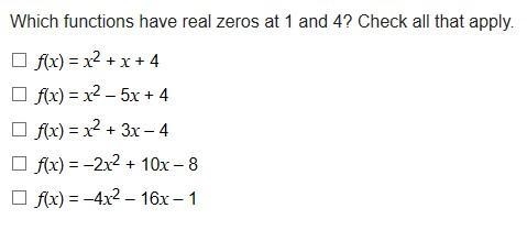 Which functions have real zeros at 1 and 4? Check all that apply.-example-1