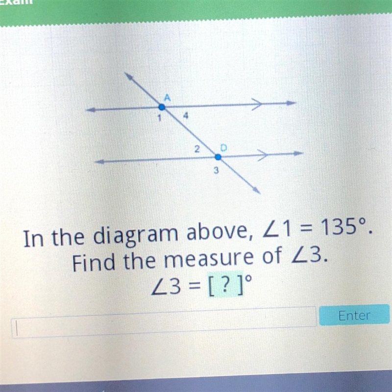 In the diagram above, <1 = 135º. Find the measure of <3.-example-1