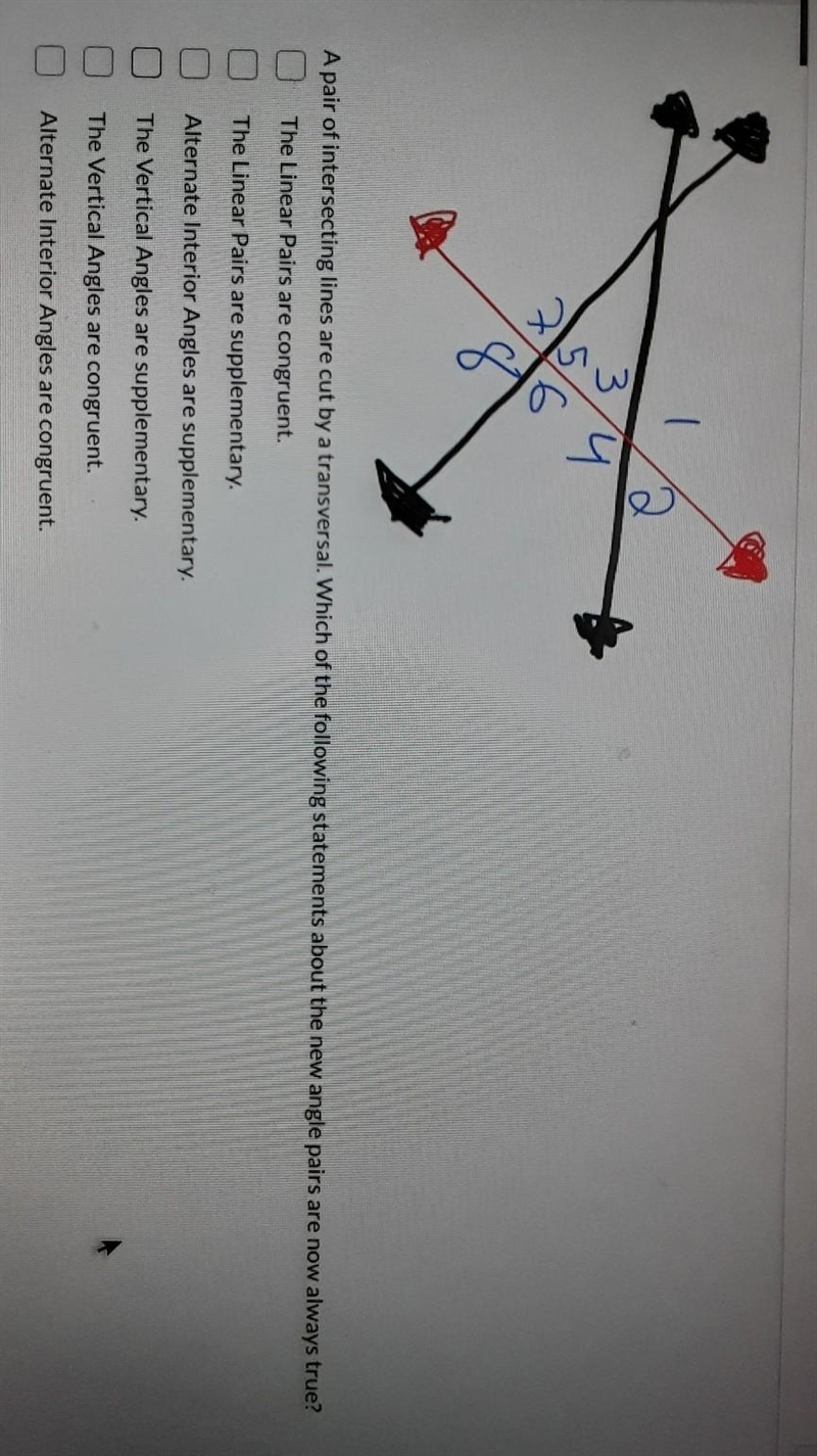 A pair of intersecting lines are cut by a transversal. Which of the following statements-example-1