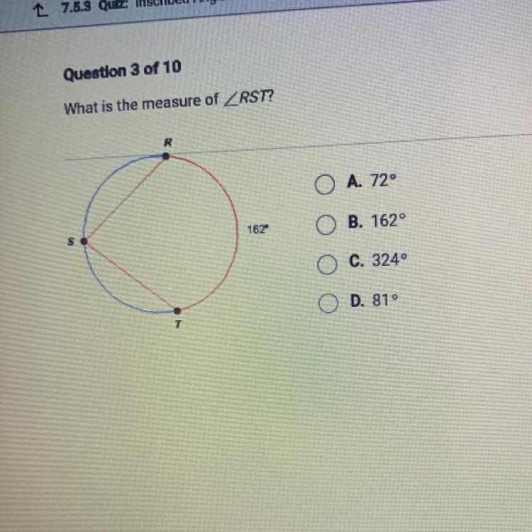 Question 3 of 10 What is the measure of RST? A. 72° B. 162° C. 324° D. 81°-example-1