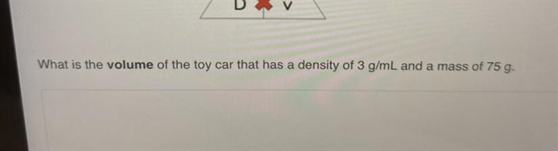 What is the volume of the toy car that has a density of 3 g/mL and a mass of 75 g-example-1