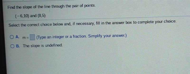 Find the slope of the line through the pair of points. (-6,10) and (8,5) Select the-example-1