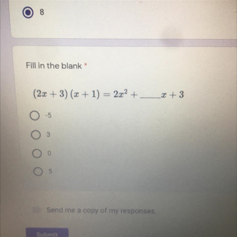 (NEED HELP 100 POINTS IF ANSWERED) Fill in the blank (2x + 3) (х+1) = 2х^2 + x+ 3 -5 3 0 5-example-1