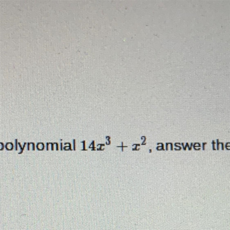 1. How many terms are in the polynomial? 2. What is the degree of the polynomial? 3. How-example-1