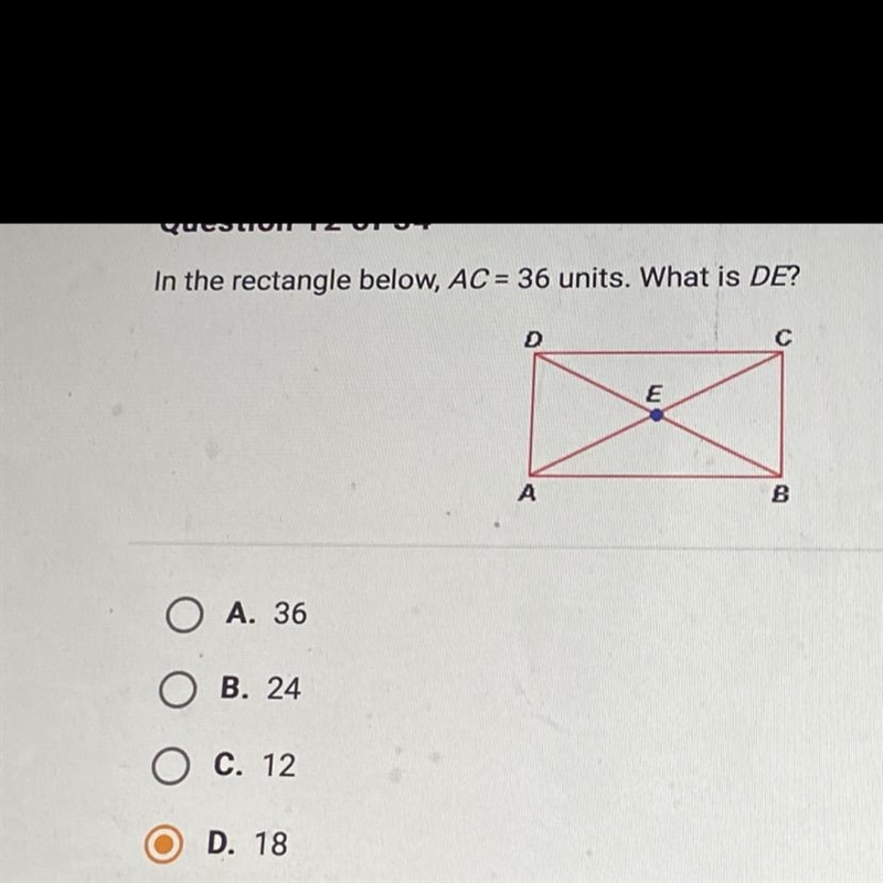 I NEED HELP ASAPP!!!! In the rectangle below, AC = 36 units. What is DE?-example-1