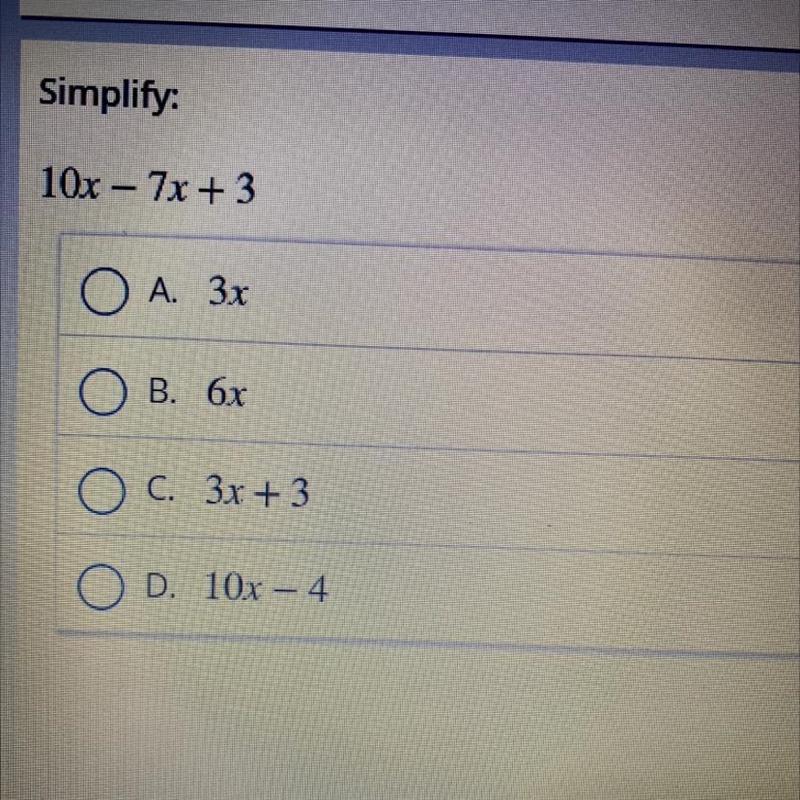 Simplify: : 10x — 7х+3 А. Зr В. бг С. Зr + 3 D. 10r – 4-example-1