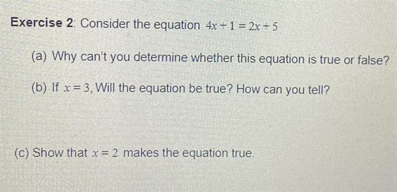 Consider the equation 4x + 1 = 2x + 5 (a) Why can't you determine whether this equation-example-1