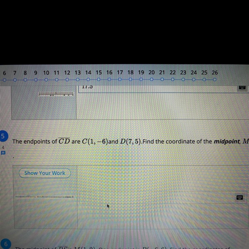 The endpoints of CD are C(1, -6)and D(7,5). Find the coordinate of the midpoint, M-example-1