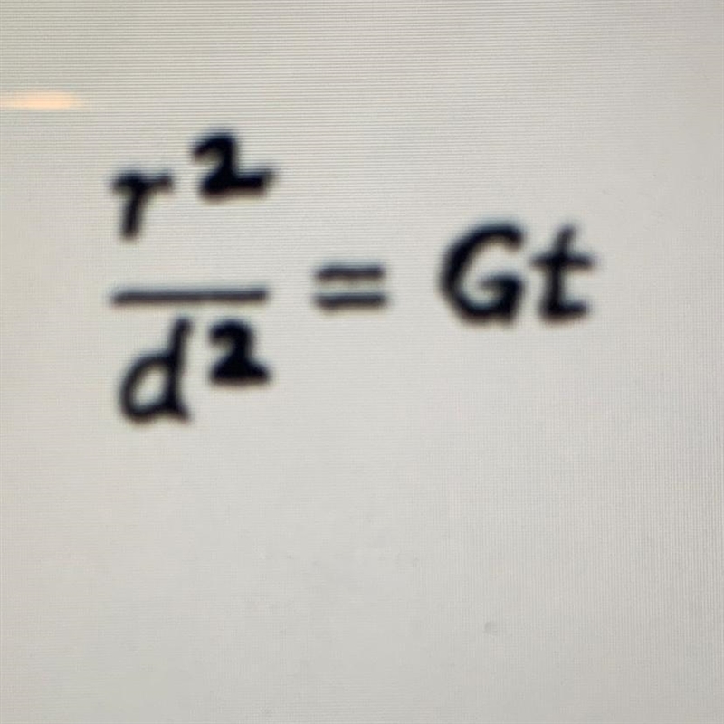 Solve in terms of d. r^2/d^2 = Gt-example-1