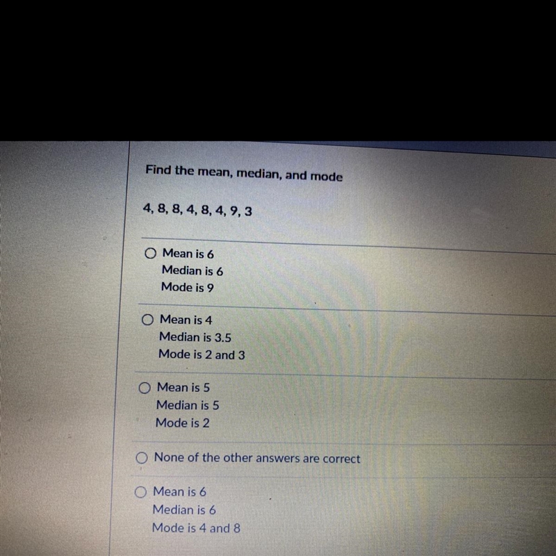 Find the mean, median, and mode 4, 8, 8, 4, 8, 4, 9, 3 Can some one help me I having-example-1