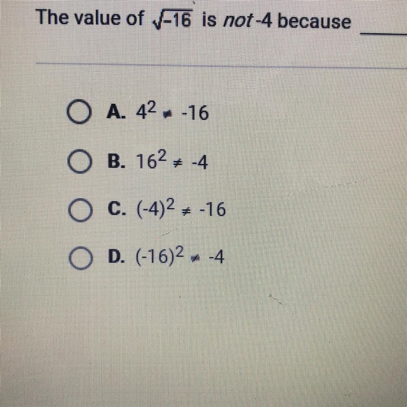 2 Points The value of -16 is not-4 because O A. 42.-16 OB. 1624 O C. (-4)2 + -16 O-example-1