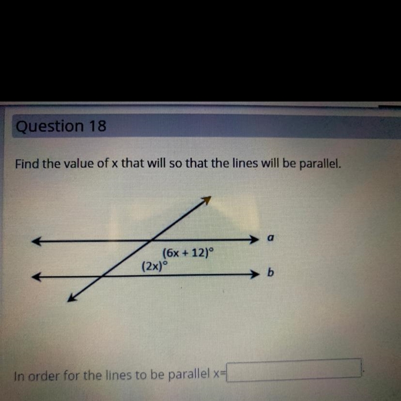 Find the value of x that will so that the lines will be parallel. (6x + 12) (2x)-example-1