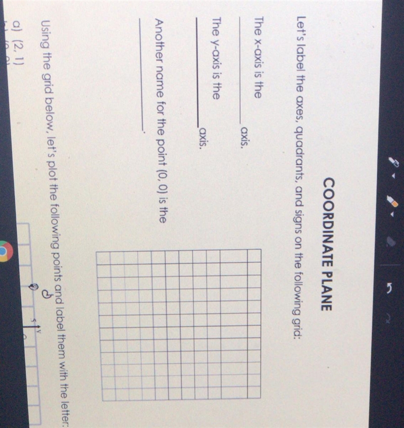 The x-axis is the ? Axis The y-axis is the ? Axis Another name for the point 0,0 is-example-1