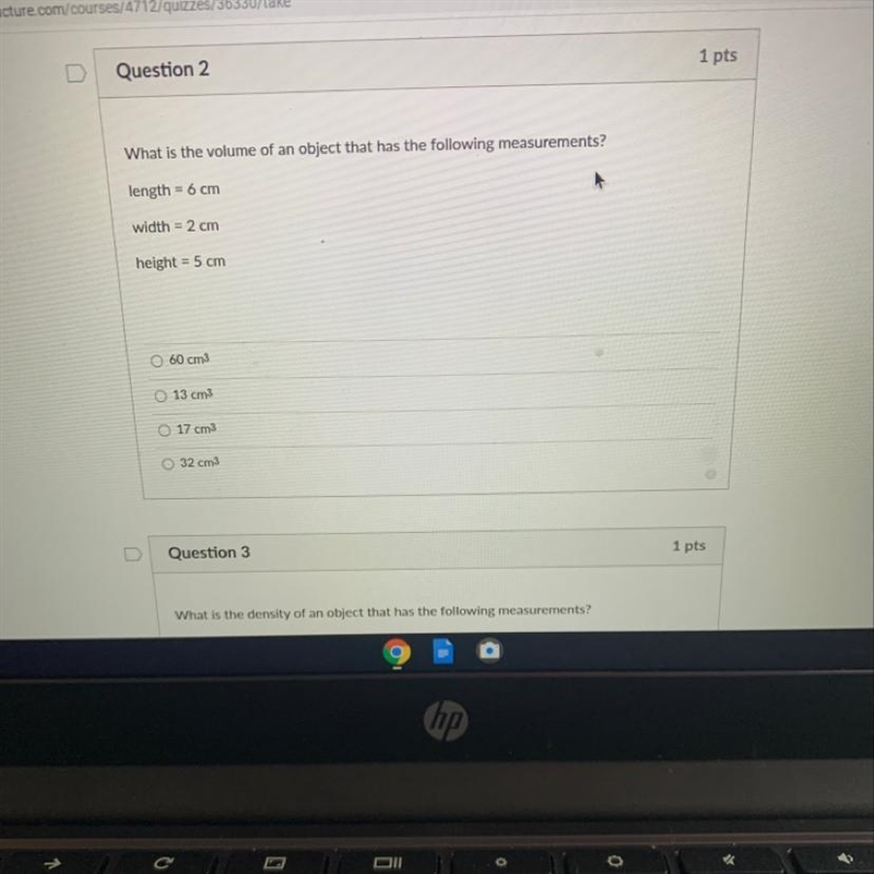 Question 2 1 pts What is the volume of an object that has the following measurements-example-1