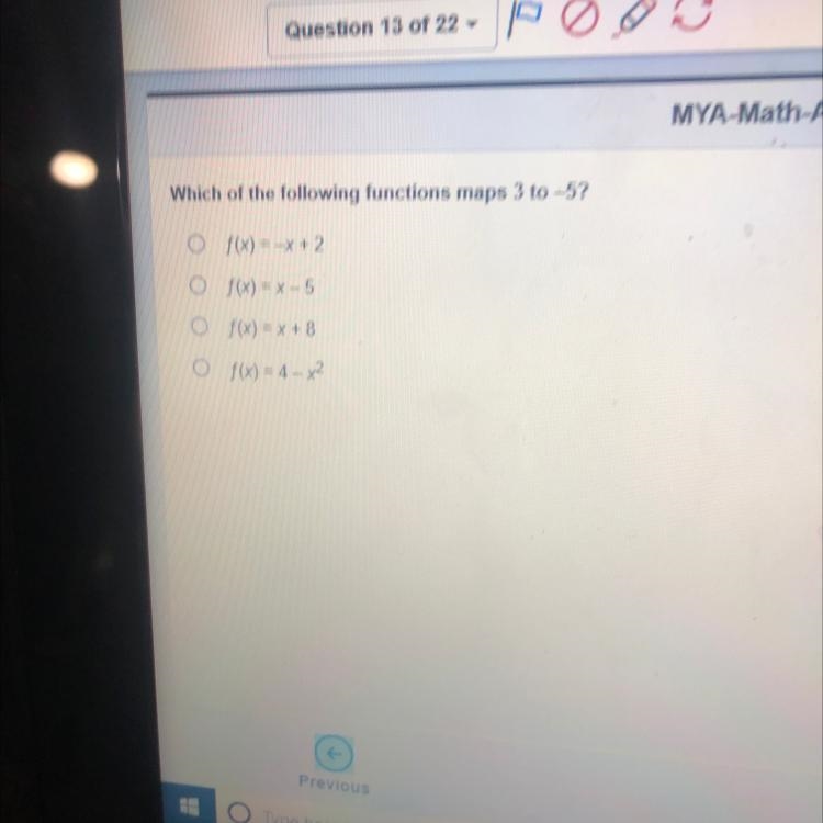 Which of the following functions maps 3 to -5? O f(x) = -x + 2 O f(x) = x-5 O f(x-example-1