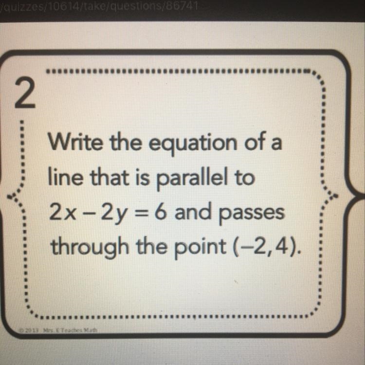 Write the equation of a line that is parallel to 2x – 2y = 6 and passes through the-example-1