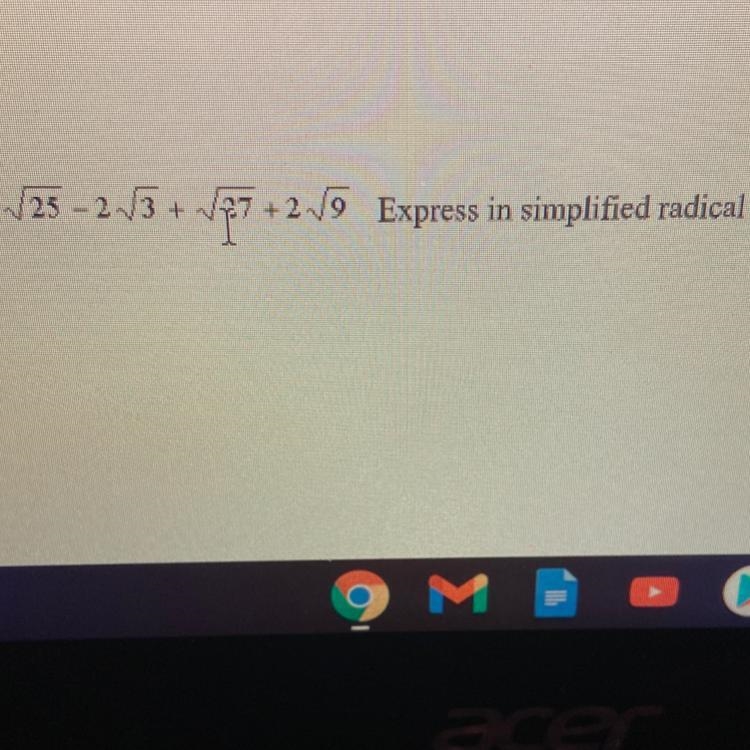 √ 25 –2√3 + √27 +2√ 9 Express in simplified radical-example-1