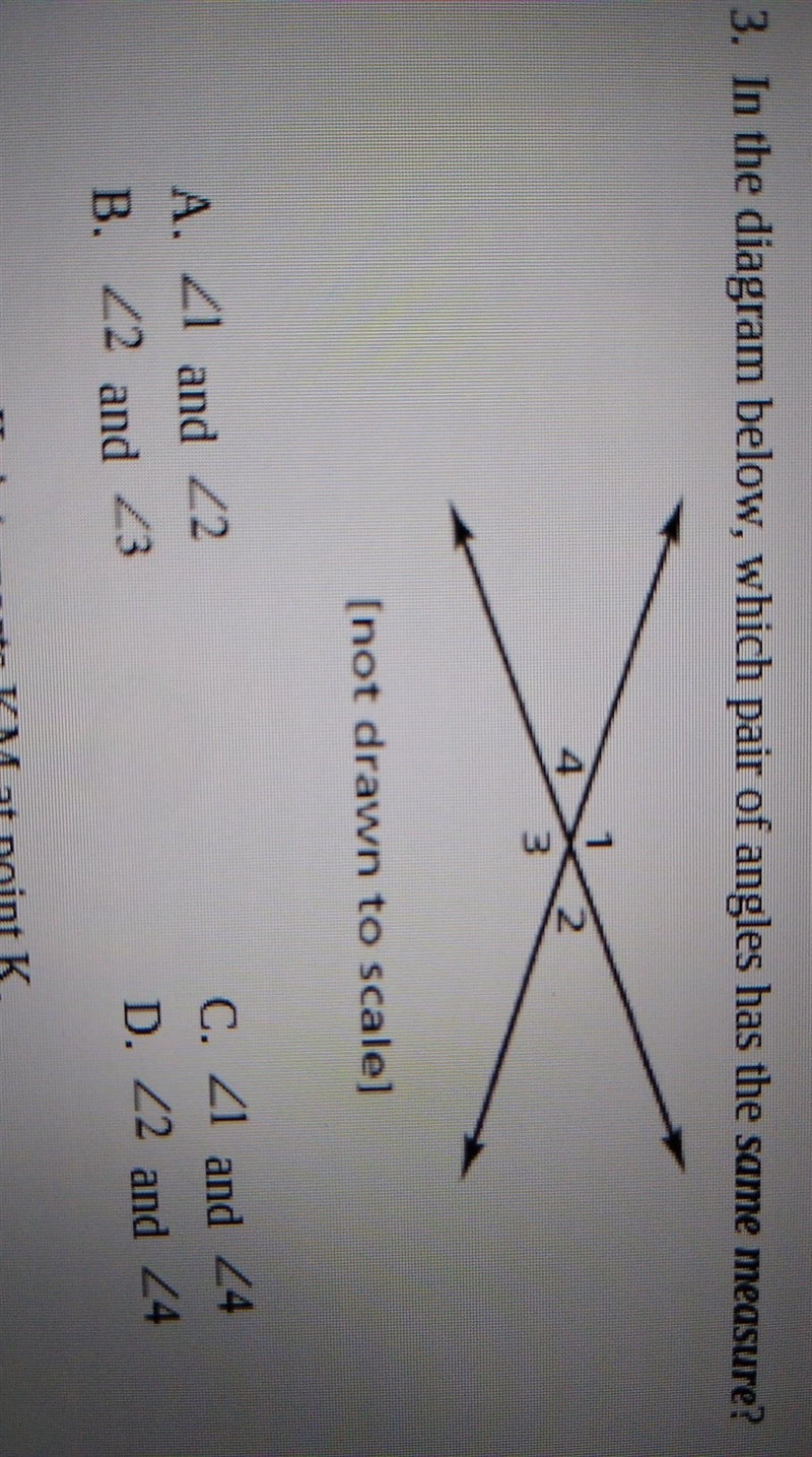 A.angle 1 and angle 2 B. angle 2 and angle 3 C. angle 1 and angle 4 D. angle 2 and-example-1