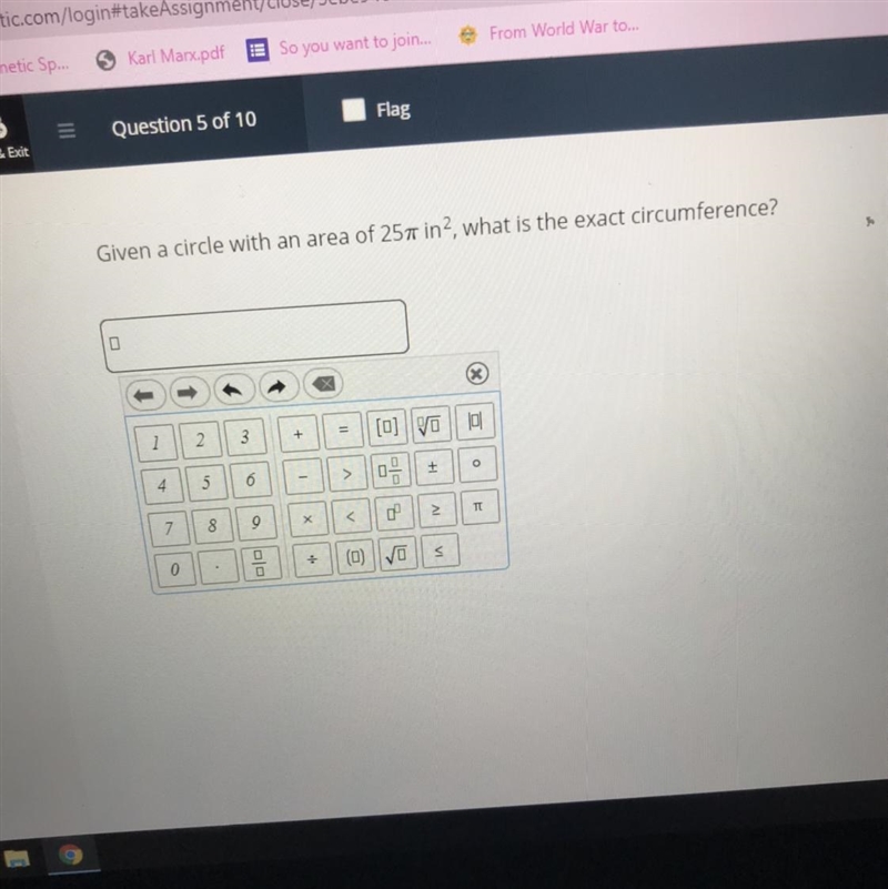 Given a circle with an area of 25 pi in^2 What is the exact circumference?-example-1