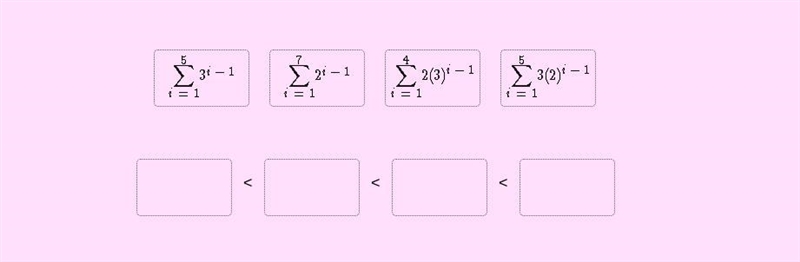 Drag each tile to the correct box. Arrange the geometric series from least to greatest-example-1